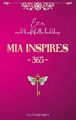 MIA Inspires 365 : Ett år med kraftfulla budskap | 1:a upplagan