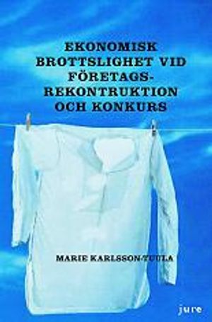 Ekonomisk brottslighet vid företagsrekonstruktion och konkurs | 1:a upplagan