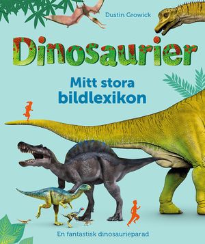 Dinosaurier: Mitt stora bildlexikon | 1:a upplagan