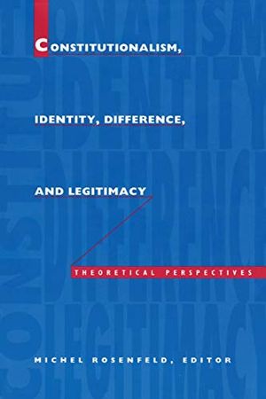 Constitutionalism, Identity, Difference, and Legitimacy