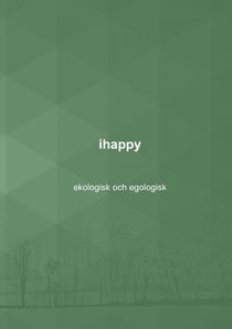 ihappy - ekologisk och egologisk