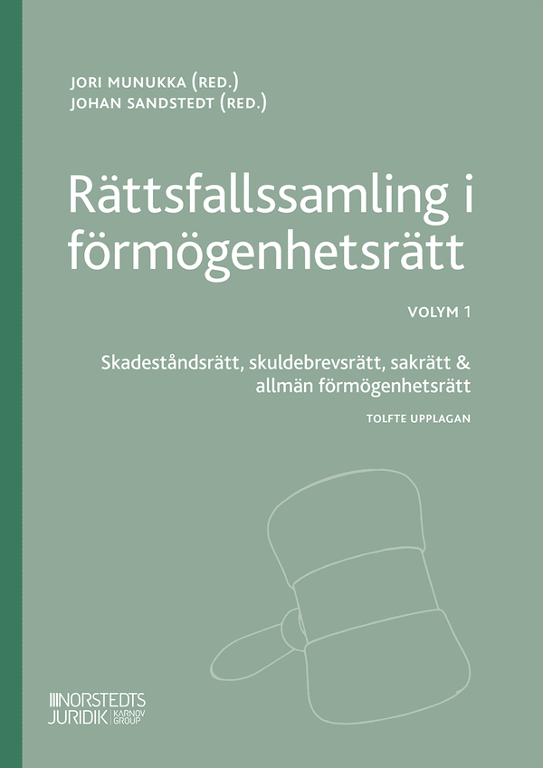 Rättsfallssamling i förmögenhetsrätt. Volym 1, Skadeståndsrätt, skuldebrevsrätt, sakrätt & allmän förmögenhetsrätt | 12:e upplagan