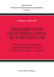 Preskription och preklusion av fordringar : innebörden av regleringen i preskriptionslagen och lagen om kallelse på okända borge