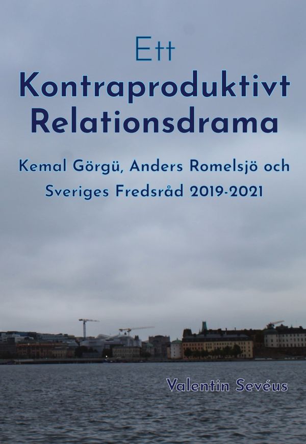 Ett kontraproduktivt relationsdrama: Kemal Görgü, Anders Romelsjö och Sveriges Fredsråd 2019-2021 | 11:e upplagan