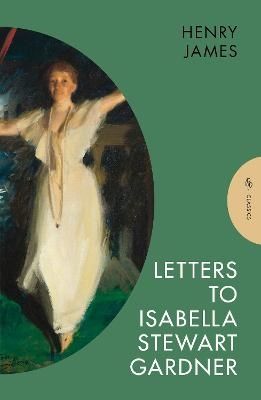 Letters to Isabella Stewart Gardner | 0:e upplagan