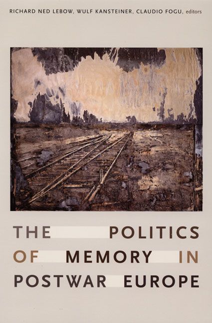 The Politics of Memory in Postwar Europe | 0:e upplagan