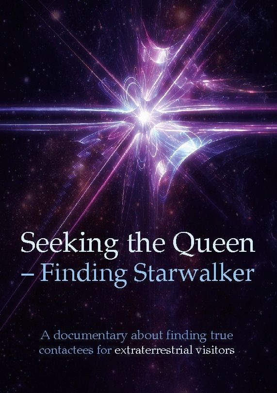 Seeking the Queen Finding Starwalker : A documentary on finding true contac | 1:a upplagan