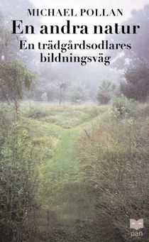 En andra natur : en trädgårdsodlares bildningsväg