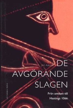 De avgörande slagen. D. 1, Från antiken till Hastings 1066 | 1:a upplagan