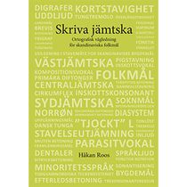 Skriva jämtska - Ortografisk vägledning för skandinaviska folkmål