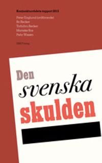 Den svenska skulden. Konjunkturrådets rapport 2015 | 0:e upplagan
