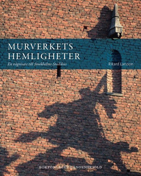 Murverkets hemligheter : en vägvisare till Stockholms stadshus | 0:e upplagan