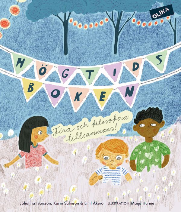 Högtidsboken - fira och filosofera tillsammans i förskola och skola! | 0:e upplagan