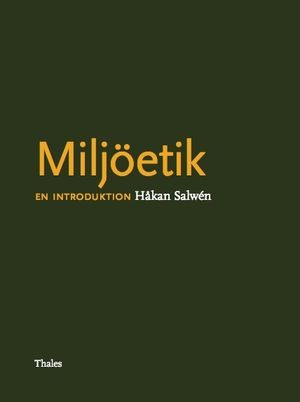 Miljöetik : en introduktion | 1:a upplagan