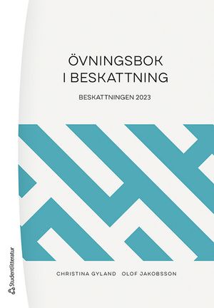 Övningsbok i beskattning - Beskattningen 2023 | 47:e upplagan