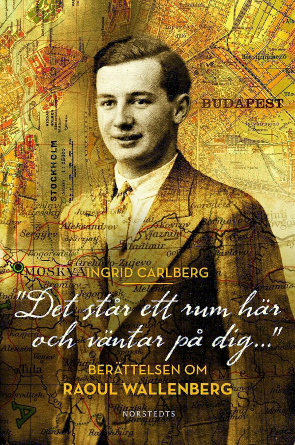 "Det står ett rum här och väntar på dig ..."  : berättelsen om Raoul Wallenberg | 0:e upplagan