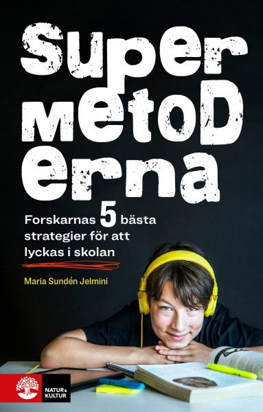 Supermetoderna : Forskarnas fem bästa strategier för att lyckas i s | 1:a upplagan