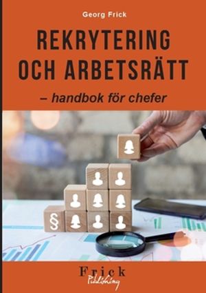 Rekrytering och arbetsrätt : Handbok för chefer