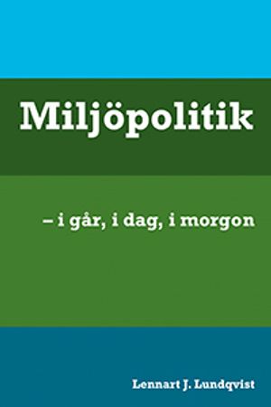 Miljöpolitik - i går, i dag, i morgon