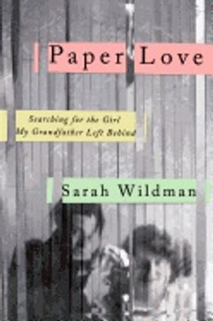 Paper love - searching for the girl my grandfather left behind