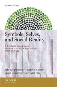 Symbols, Selves, and Social Reality: A Symbolic Interactionist Approach to Social Psychology and Sociology | 0:e upplagan