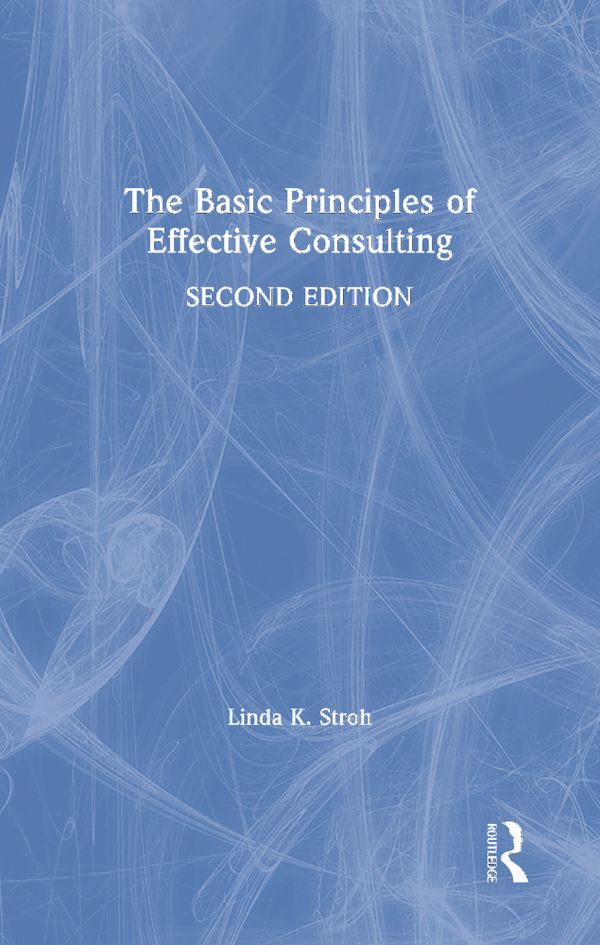 The Basic Principles of Effective Consulting | 2:a upplagan