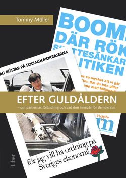 Efter guldåldern - Om partiernas förändring och vad den innebär för demokratin | 1:a upplagan