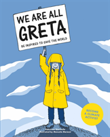 We Are All Greta - Be Inspired to Save the World