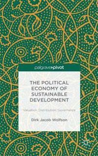 The Political Economy of Sustainable Development - Wolfson Dirk Jaco - Upplaga 1