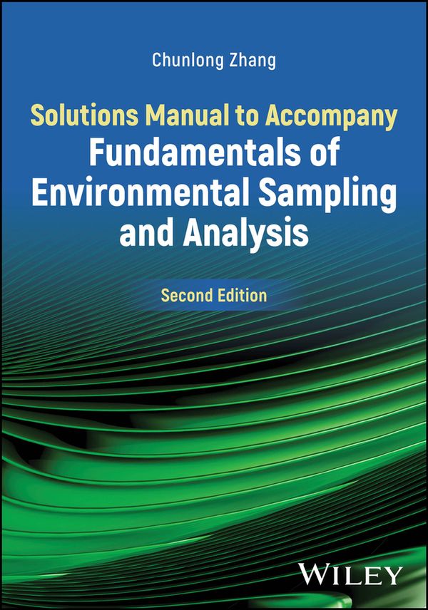 Solutions Manual to Accompany Fundamentals of Environmental Sampling and Analysis | 2:a upplagan