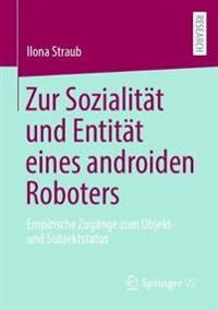 Zur Sozialität und Entität eines androiden Roboters | 1:a upplagan