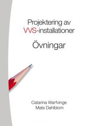 Projektering av VVS-installationer - Övningsbok | 1:a upplagan