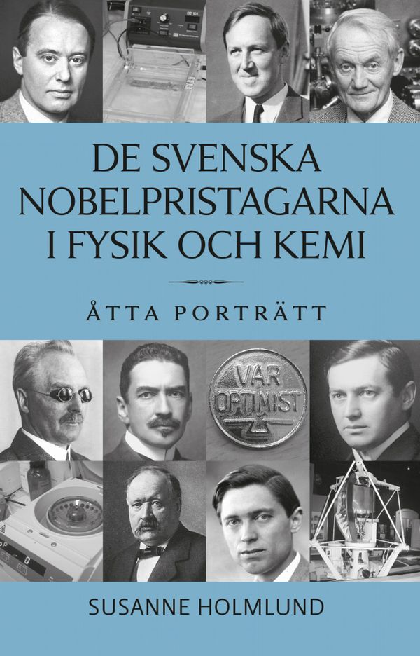 De svenska Nobelpristagarna i fysik och kemi: Åtta porträtt | 1:a upplagan