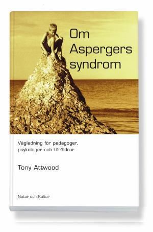 Om Aspergers syndrom : Vägledning för pedagoger, psykologer och föräldrar | 1:a upplagan