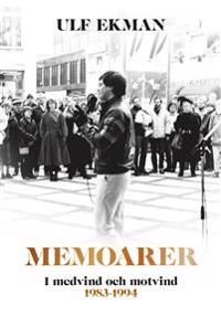 Memoarer : i medvind och motvind 1983-1994 | 1:a upplagan