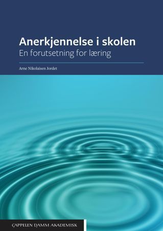 Anerkjennelse i skolen - en forutsetning for læring | 0:e upplagan