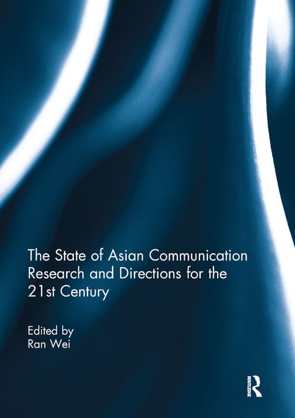 The State of Asian Communication Research and Directions for the 21st Century | 1:a upplagan