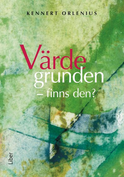 Värdegrunden: - finns den? | 2:a upplagan