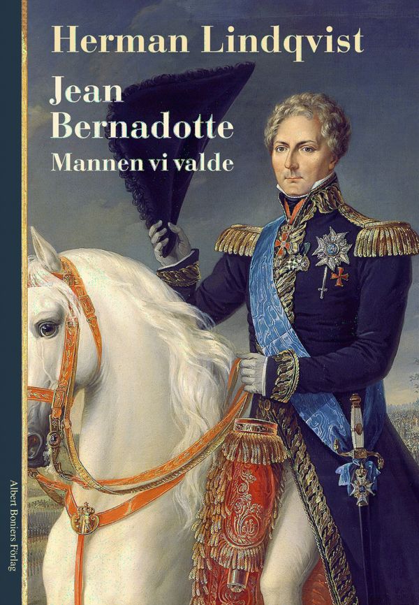 Jean Bernadotte : mannen vi valde | 0:e upplagan