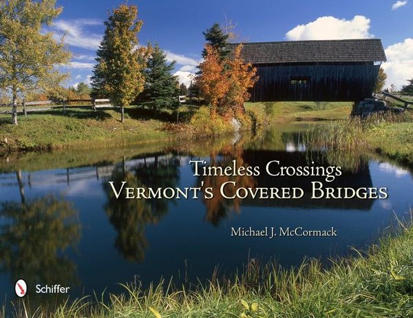 Timeless Crossings: Vermont's Covered Bridges | 0:e upplagan