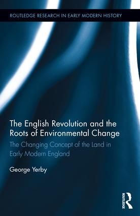 The English Revolution and the Roots of Environmental Change | 1:a upplagan