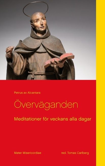 Överväganden : meditationer från helige Petrus av Alcantara för veckans alla dagar | 1:a upplagan