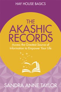 Akashic records - unlock the infinite power, wisdom and energy of the unive