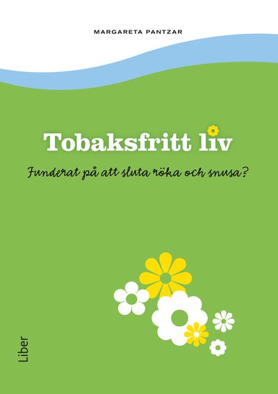 Tobaksfritt liv : funderat på att sluta röka och snusa? | 3:e upplagan
