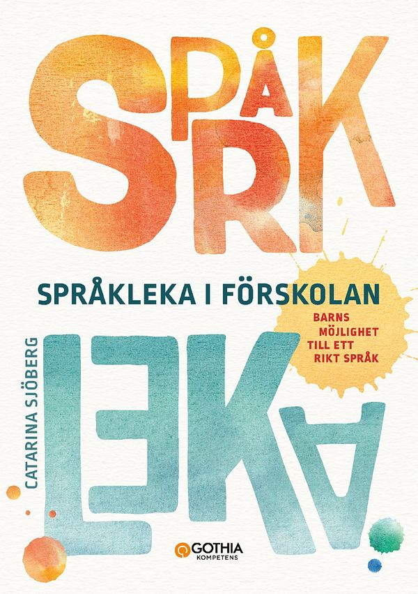 Språkleka i förskolan : Barns möjlighet till ett rikt språk | 1:a upplagan