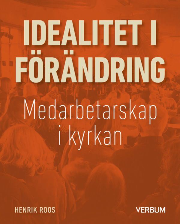 Idealitet i förändring : Medarbetarskap i kyrkan | 1:a upplagan