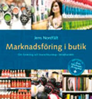 Marknadsföring i butik - Om forskning och branschkunskap i detaljhandeln |  2:e upplagan