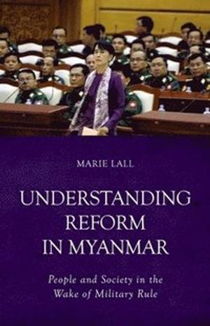 Understanding Reform in Myanmar