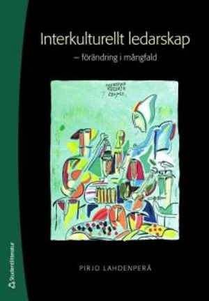 Interkulturellt ledarskap : förändring i mångfald | 1:a upplagan