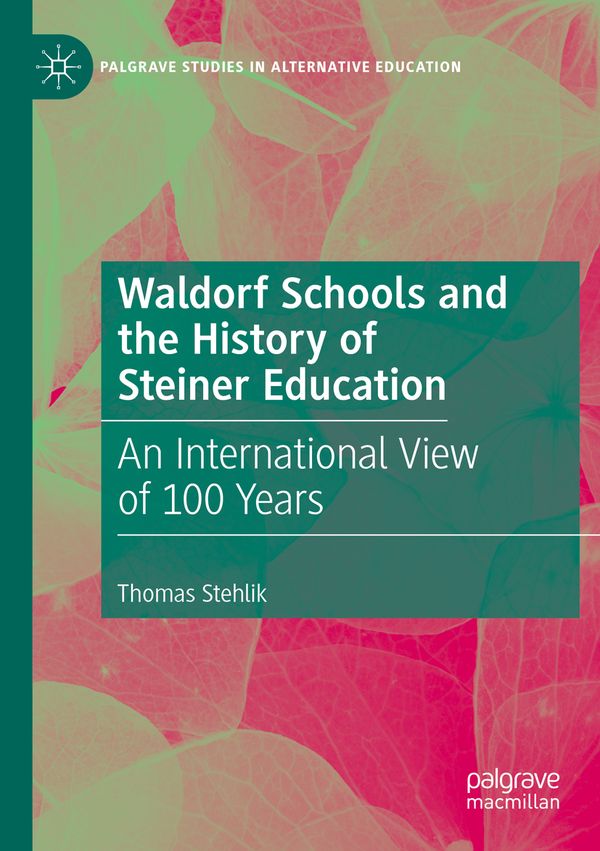 Waldorf Schools and the History of Steiner Education | 1:a upplagan